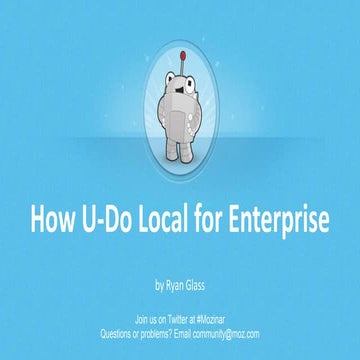 Mozinar Slides - "How U-Do Local for Enterprise"