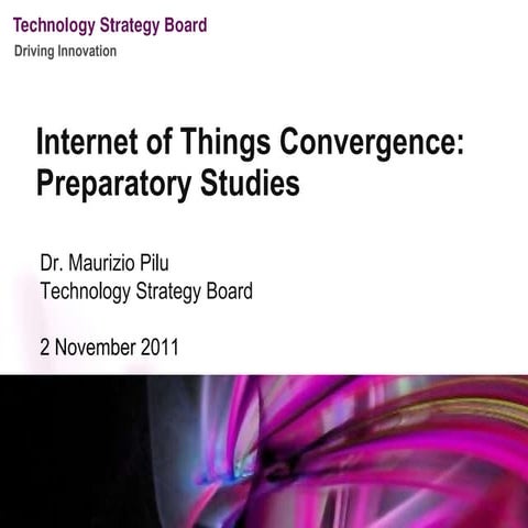 Webinar slides - Internet of Things Convergence: Preparatory Studies