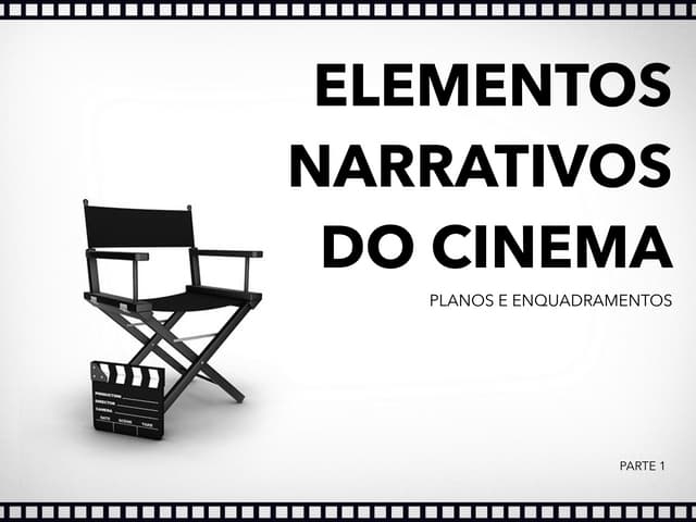 Elementos narrativos do cinema - Pa...
