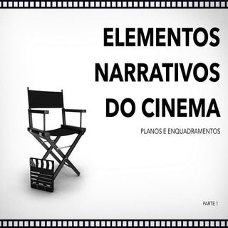 Elementos narrativos do cinema - Pa...