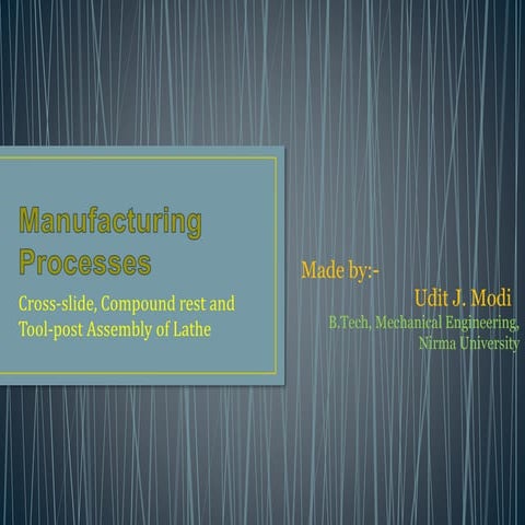 Cross-slide, Compound rest and Tool-post Assembly of Lathe | PPTX