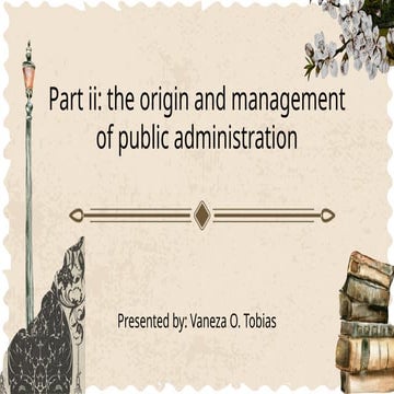 Comprehensive Exploration of Public Administration: Origins, Theories ...