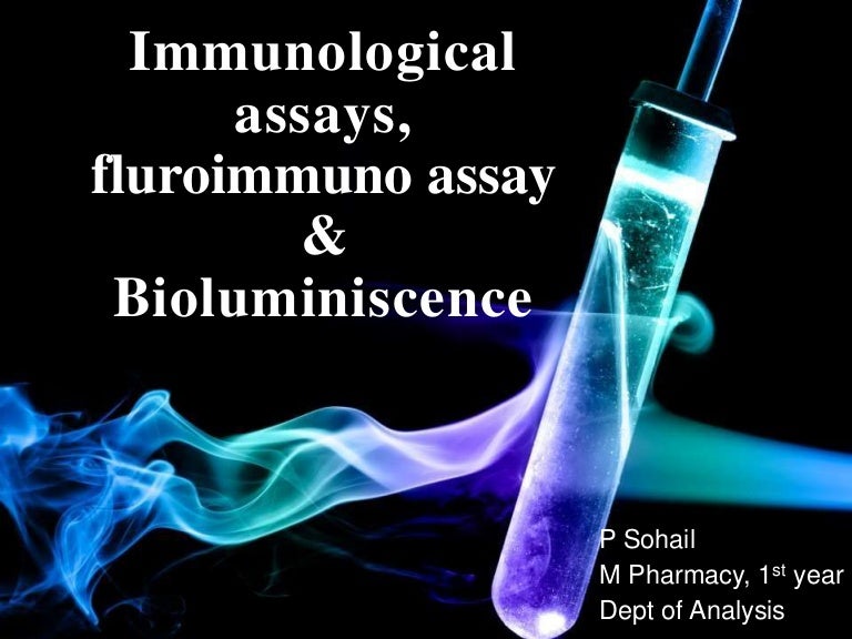 bio luminescence and fluroimmuno assays & Immunological assays