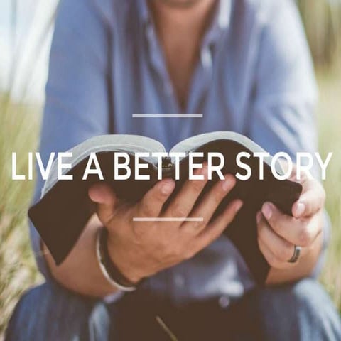 Live a Better Story 4