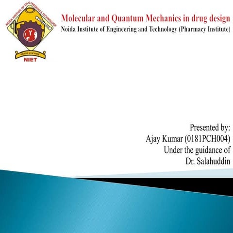 Molecular and Quantum Mechanics in drug design