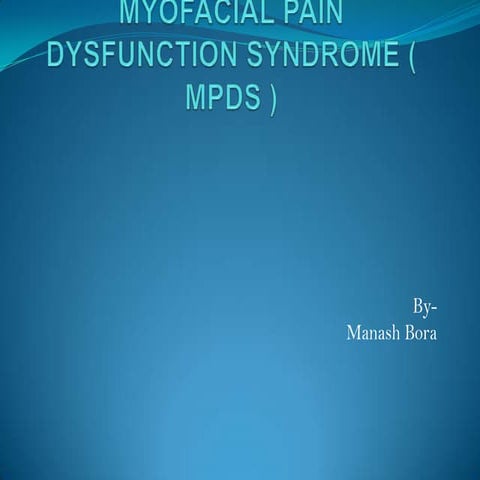 Myofacial pain dysfunction syndrome