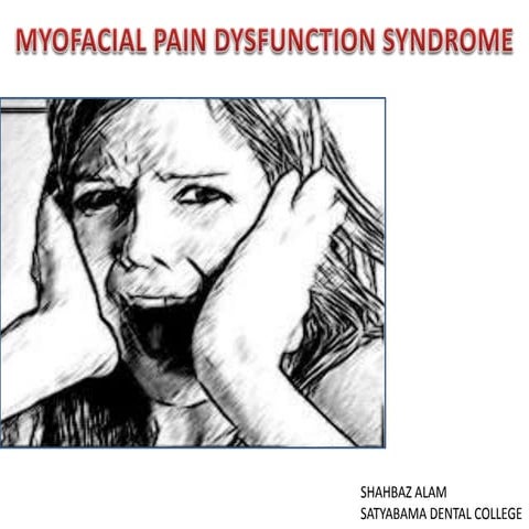 Mpds (Myofacial pain dysfunction syndrome)