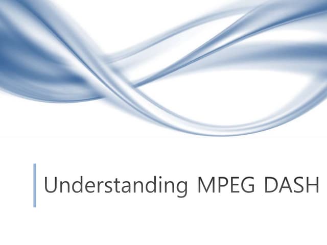 Understanding MPEG DASH