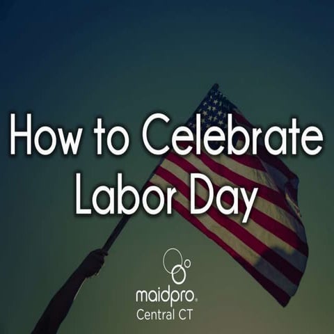 How To Celebrate Labor Day