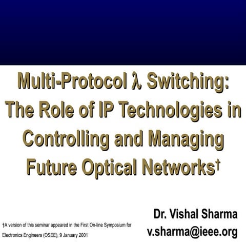 Multi-Protocol Lambda Switching: The Role of IP Technologies in Controlling a...