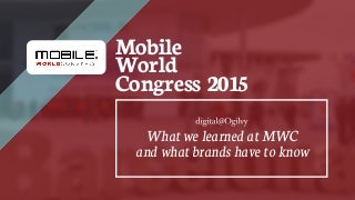 Mobile World Congress 2015 Full Recap: What Brands Need to Know