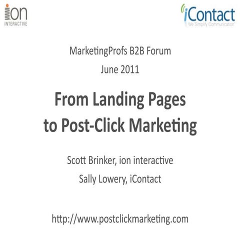 From Landing Pages to Post-Click Marketing - MarketingProf B2B Forum 2011