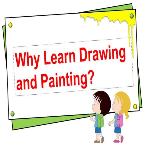 Why Learn Drawing and Painting?