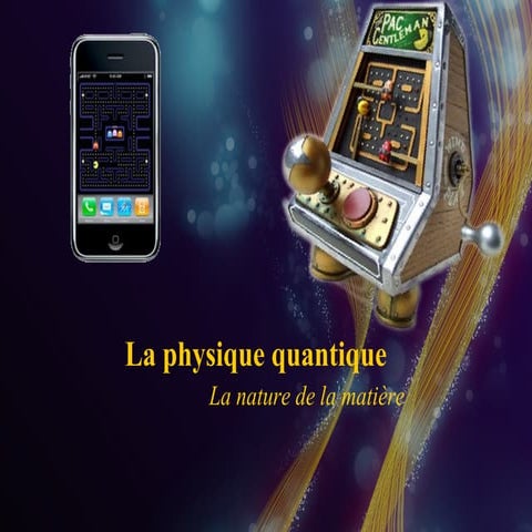 Présentation de la mécanique quantique