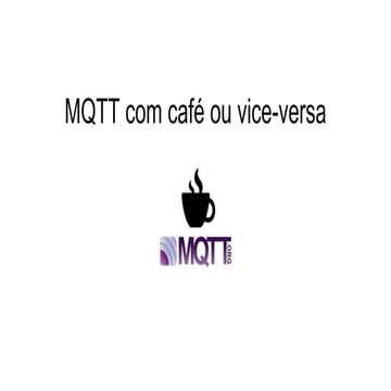 MQTT com café ou vice-versa