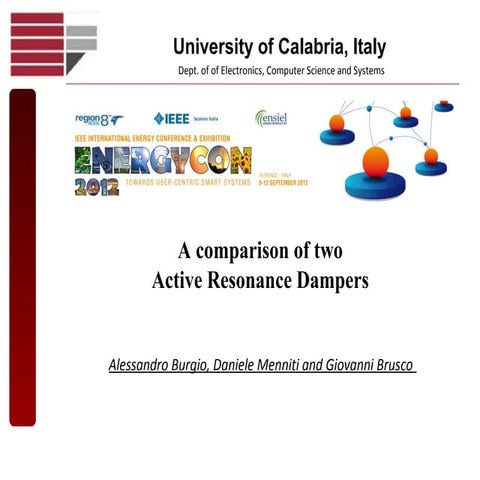A Comparison of Two Active Resonance Dampers