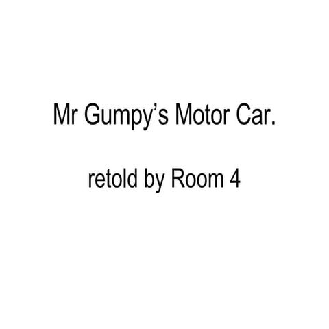 Mr Gumpy’s Motor Car retold