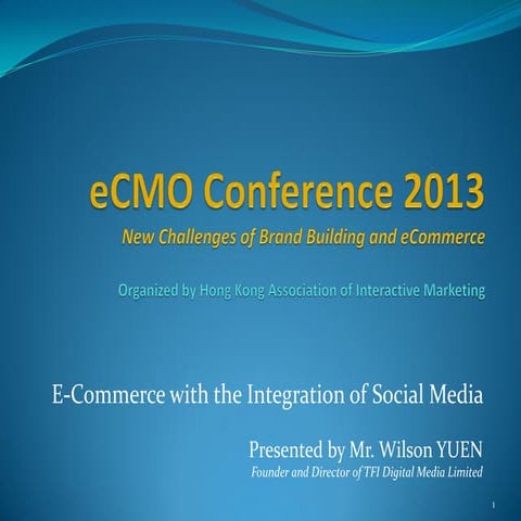 eCMO Conference 2013 - E-Commerce with the Integration of Social Media