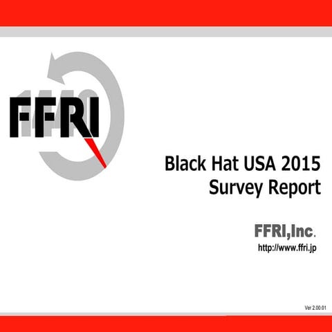 Black Hat USA 2015 Survey Report (FFRI Monthly Research 201508)