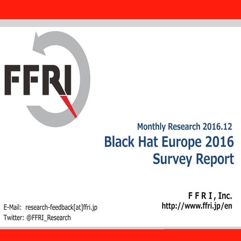 Black Hat Europe 2016 Survey Report (FFRI Monthly Research Dec 2016) 