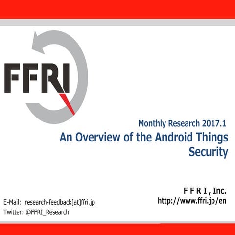 An Overview of the Android Things Security (FFRI Monthly Research Jan 2017) 