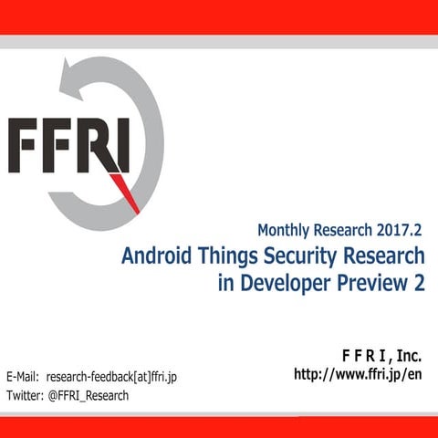 Android Things Security Research in Developer Preview 2 (FFRI Monthly Researc...