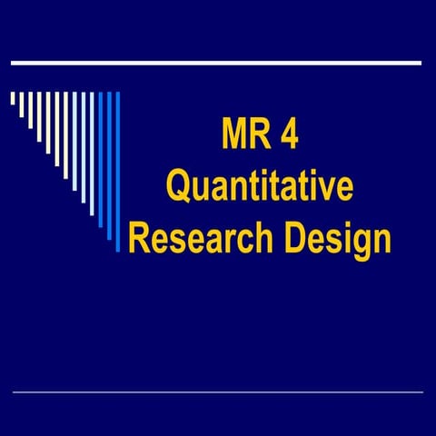 Mr 4. quantitative research design and methods