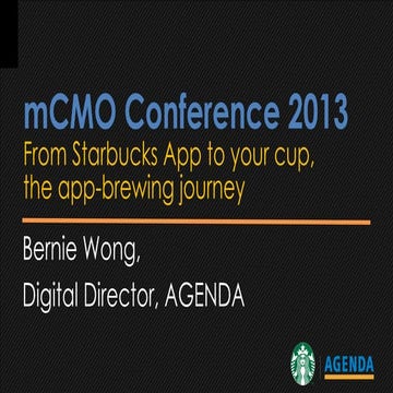 mCMO Conference 2013 - From Starbucks App to your cup, the app-brewing journey