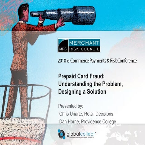Prepaid Card Fraud:  Understanding the Problem, Developing a Solution