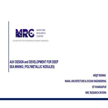 AUV DESIGN and DEVELOPMENT FOR DEEP SEA MINING ( POLYMETALLIC NODULES) in MRC...