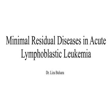 Minimal Residual Disease in Acute lymphoblastic leukemia