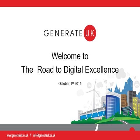 The Road to Digital Excellence - Digital Marketing/Generate UK