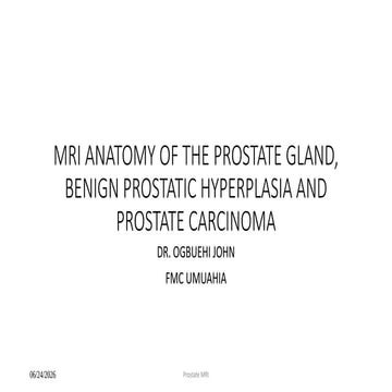 Comprehensive Prostate MRI: Anatomy, Pathology, and Imaging Techniques ...