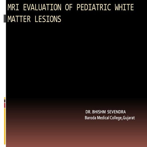 Mri evaluation of pediatric white matter lesions 
