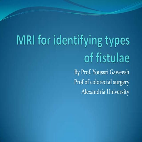 Mri for identifying types of fistulae