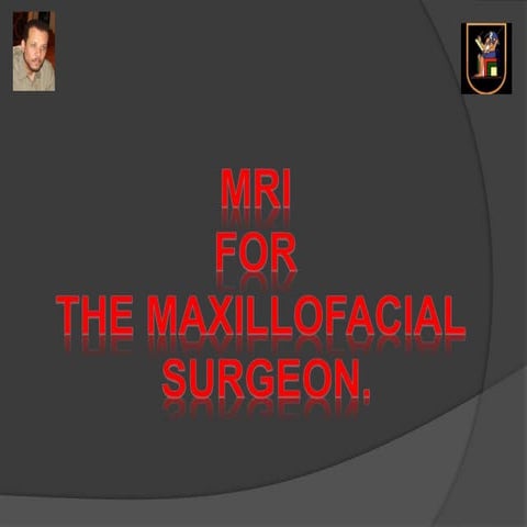 MRI for the maxillofacial surgeon.