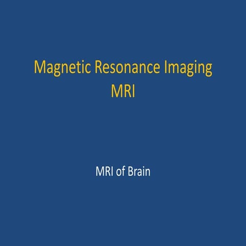 Presentation on MRI of human brain in detail | PPTX