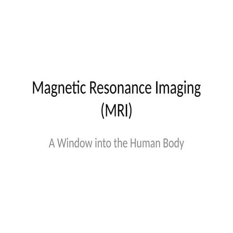 Magnetic Resonance Imaging Presentation.pptx