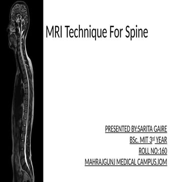 MRI Technique For Spine  cervical thoracic and lumbar pptx