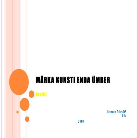 Märka kunsti enda ümber. Grafiti.