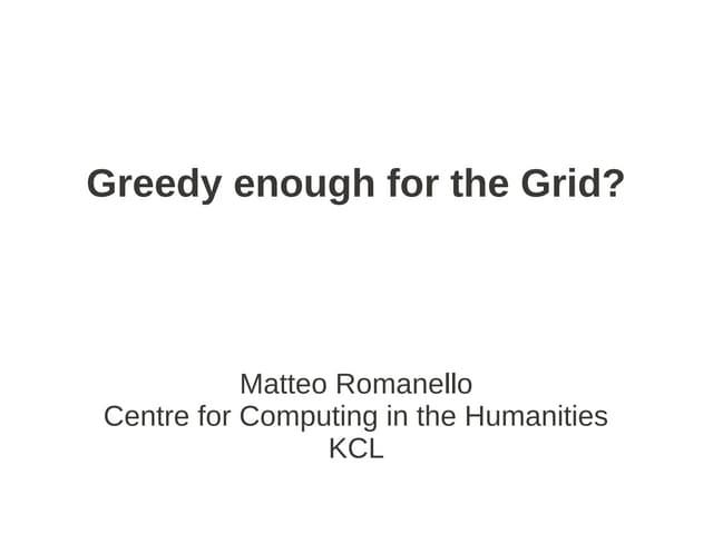 Greedy Enough for the Grid?