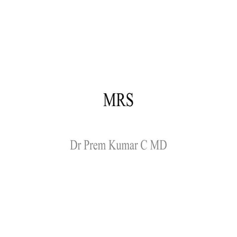 MRS INTRODUCTION
