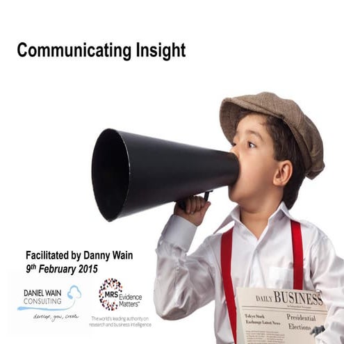 Communicating Insight - MRS Members Evening Presentation