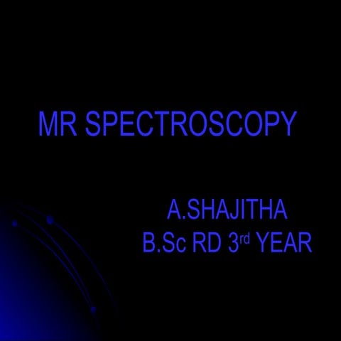 MR spectroscopy | PPTX