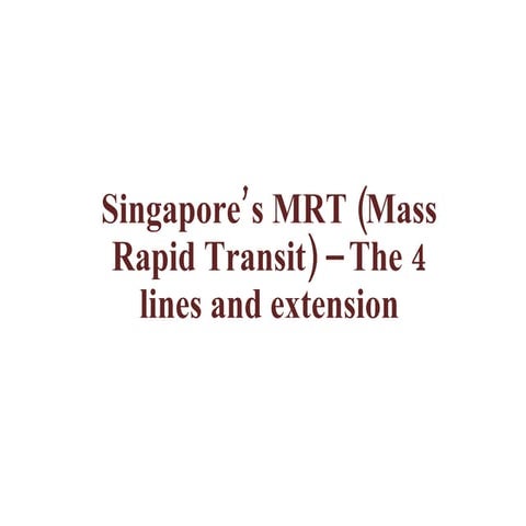 Singapore's MRT (Mass Rapid Transit) - The four lines and extension