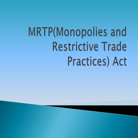 MRTP (Monopolies and Restrictive Trade Practices) Act