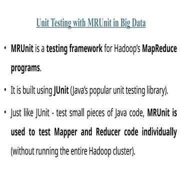Map reduce testing framework for Hadoop’s MapReduce programs. | PPTX