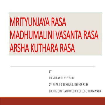 Mrutyunjaya MADHUMALINI VASANTA RASAARSHA KUTHARA RASA.pptx