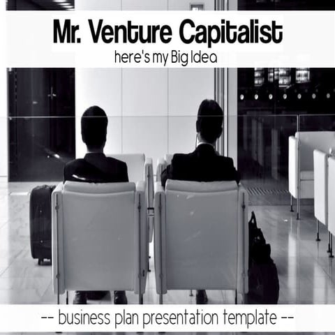 Mr VC here's my Big Idea