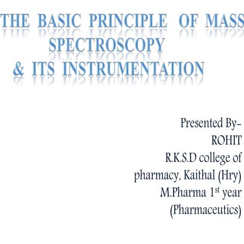 MASS SPECTROSCOPY & ITS INSTRUMENTATION